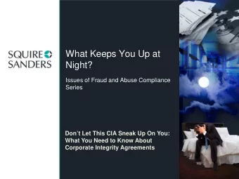What Keeps You Up at  Night?  Issues of Fraud and Abuse Compliance  Series  Dont Let This CIA