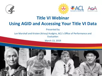 Title VI Webinar Using AGID and Accessing Your Title VI Data Presented by Lan Marshall and Kristen