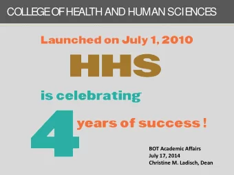 COLLE  GE  OF HE  AL  TH AND HUMAN SCIE  NCE  S  BOT Academic Affairs  July 17, 2014  Christine M.
