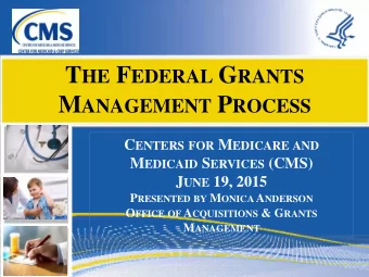 M ANAGEMENT P ROCESS C ENTERS FOR M EDICARE AND M EDICAID S ERVICES (CMS) J UNE 19, 2015 P RESENTED