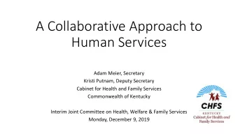 Human Services  Adam Meier, Secretary  Kristi Putnam, Deputy Secretary  Cabinet for Health and