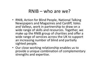RNIB  who are we?  RNIB, Action for Blind People, National Talking  Newspapers and Magazines