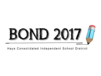 BOND  School Board  Community  Public Forums  RECOMMENDATION  www.hayscisd.net/bond2017  High
