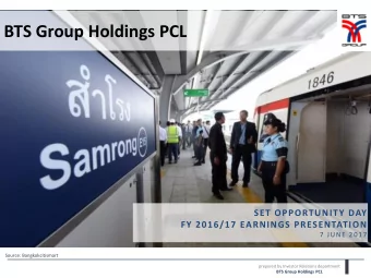 BTS Group Holdings PCL  SET OPPORTUNITY DAY  FY 2016/17 EARNINGS PRESENTATION  7 JUNE 2017  Source: