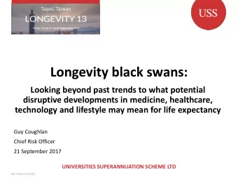 Longevity black swans:  Looking beyond past trends to what potential  disruptive developments in