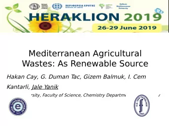 Mediterranean Agricultural  Wastes: As Renewable Source  Hakan Cay, G. Duman T  ac, Gizem Balmuk,