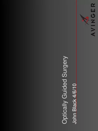 Optically Guided Surgery  John Black 4/6/10  Outline  Overview  I.  How I came to love the laser