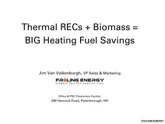 BIG Heating Fuel Savings Jim Van Valkenburgh, VP Sales &amp; Marketing  Office &amp; PDC Production