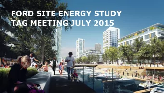 FORD SITE ENERGY STUDY  TAG MEETING JULY 2015  ACTIVITY FOCUS  Complete  - Activity 1.1: