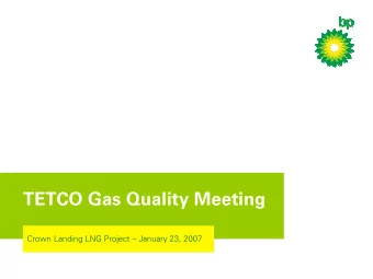 TETCO Gas Quality Meeting  Crown Landing LNG Project  January 23, 2007  Legal Disclaimer  This