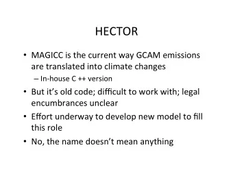 HECTOR   MAGICC  is  the  current  way  GCAM  emissions    are
