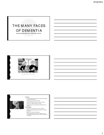 THE M ANY FACES  OF DEM ENTI A  S H A R O N  B E N J A M I N  R N , M S N / A N P, A C H P N