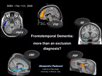 Frontotemporal Dementia:  more than an exclusion  diagnosis?  CBD  CBD  PSP  PSP  Alessandro