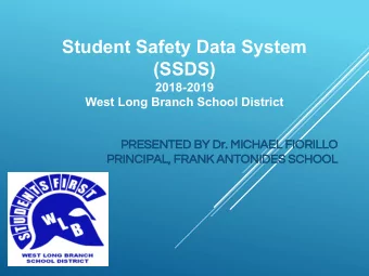 Student Safety Data System  (SSDS)  2018-2019  West Long Branch School District  PRESENTED BY Dr.
