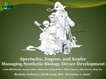 Spectacles, Eugene, and Kepler  Managing Synthetic Biology Device Development  Lesia Bilitchenko,