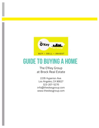 GUIDE TO BUYING A HOME  The OKey Group  at Brock Real Estate  2235 Hyperion Ave.  Los Angeles,