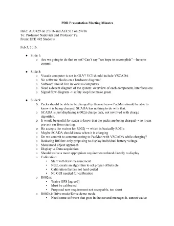 PDR Presentation Meeting Minutes  Held: AEC429 on 2/3/16 and AEC513 on 2/4/16  To: Professor