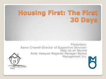 30 Days  Presenters:  Aaron Criswell-Director of Supportive Services-  Step Up on Second  Arely