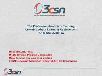 The Professionalization of Tutoring:  Learning About Learning Assistance --  An MT2C Overview M ARK