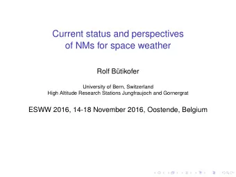 Current status and perspectives  of NMs for space weather  Rolf B  utikofer  University of Bern,