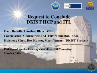 Request to Conclude  DKIST HCP and ITL  Dave Boboltz, Caroline Blanco (NSF);  Laurie Allan, Charlie