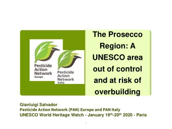 and at risk of  overbuilding  Gianluigi Salvador Pesticide Action Network (PAN) Europe and PAN