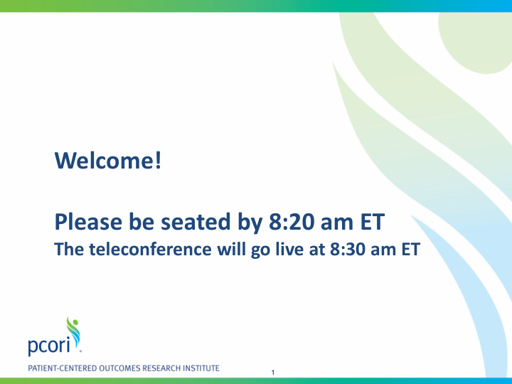 welcome please be seated by 8 20 am et