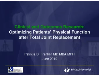 Clinical and Outcomes Research:  Optimizing Patients Physical Function  after Total Joint