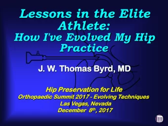 Lessons in the Elite  Athlete:  How I've Evolved My Hip  Practice  J. W  . W.  . Thomas By  Byrd,