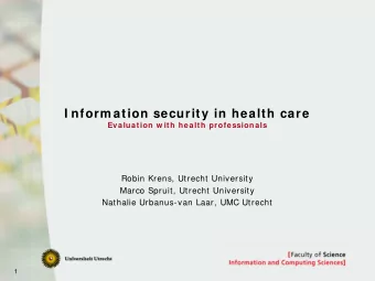 I nform ation security in health care  Evaluation w ith health professionals  Robin Krens, Utrecht