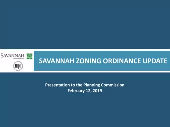 SAVANNAH ZONING ORDINANCE UPDATE  Presentation to the Planning Commission  February 12, 2019