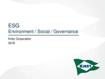 ESG  Environment / Social / Governance  Kirby Corporation  2018  Sustainability is integral to our