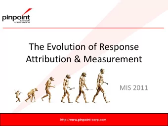 Attribution &amp; Measurement  MIS 2011  http://www.pinpoint-corp.com  Agenda  MPM &amp;