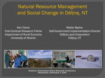 Natural Resource Management  and Social Change in Dln, NT  Ken Caine  Walter Bayha  Post-Doct