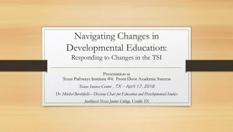 Navigating Changes in  Developmental Education:  Responding to Changes in the TSI  Presentation at