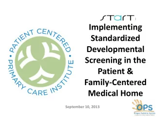 :  Implementing  Standardized  Developmental  Screening in the  Patient &amp;  Family-Centered