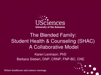 A Collaborative Model  Karen Levinson, PhD  Barbara Siebert, DNP, CRNP, FNP-BC, CNE  Agenda