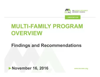 MULTI-FAMILY PROGRAM  OVERVIEW  Findings and Recommendations  November 16, 2016  PRESENTATION