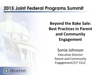 Family Engagement  and Community  Engagement  Sonia Johnson  Executive Director  Parent and