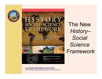 The New  TOM TORLAKSON  State Superintendent  of Public Instruction  History  Social  Science