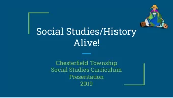 Social Studies/History  Alive!  Chesterfield Township  Social Studies Curriculum  Presentation