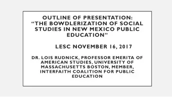 OUTLINE OF PRESENTATION:  THE BOWDLERIZATION OF SOCIAL  STUDIES IN NEW MEXICO PUBLIC