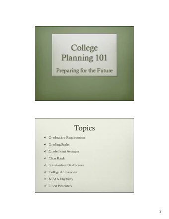 College  Planning 101  Preparing for the Future  Topics v Graduation Requirements v Grading Scales
