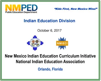 New Mexico Indian Education Curriculum Initiative  National Indian Education Association  Orlando,