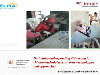 Optimising and expanding HIV testing for  children and adolescents: New technologies  and