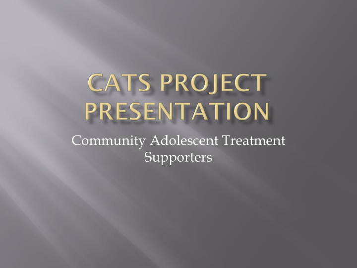 community adolescent treatment supporters