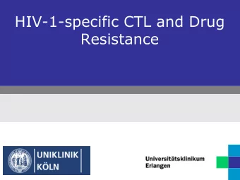 HIV-1-specific CTL and Drug  Resistance  Aim of Studies    Interaction CTL/Resistance