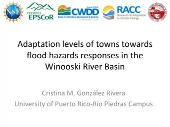 Adaptation levels of towns towards  flood hazards responses in the  Winooski River Basin  Cristina