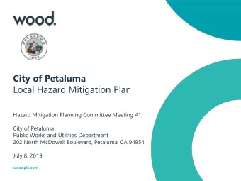 City of Petaluma  Local Hazard Mitigation Plan  Hazard Mitigation Planning Committee Meeting #1