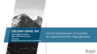 COLLEEN CRAIG, MD  Clinical Development of Avexitide  Senior Medical Advisor  for Hyperinsulinemic